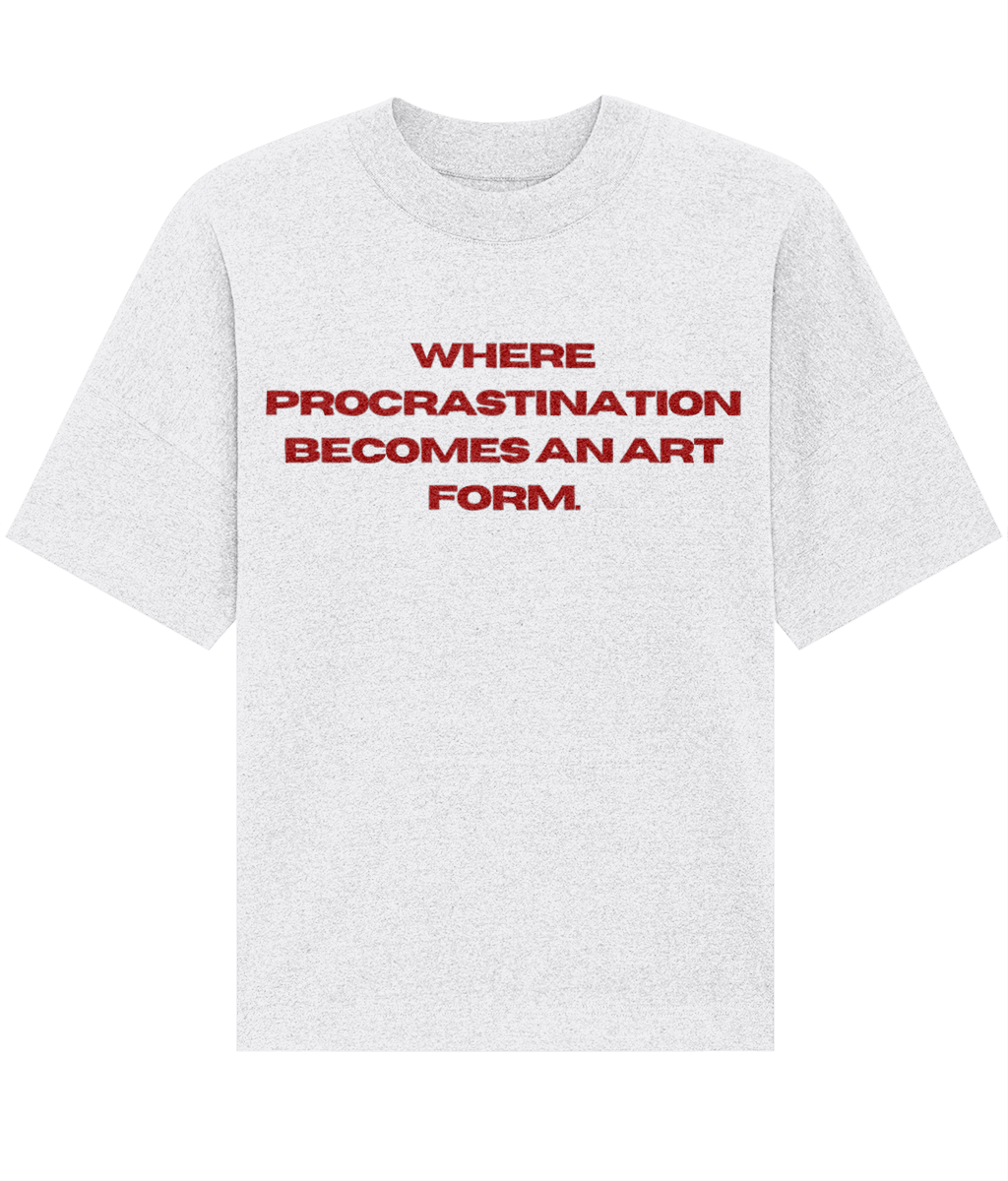 PROCRASTINATION T-SHIRT